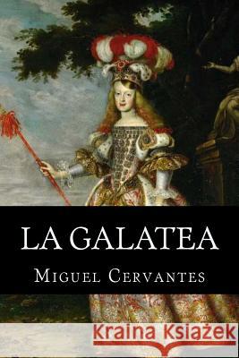 La Galatea Miguel Cervantes 9781981530618 Createspace Independent Publishing Platform - książka