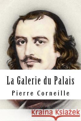 La Galerie du Palais Corneille, Pierre 9781717395795 Createspace Independent Publishing Platform - książka