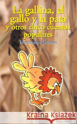 La gallina, el gallo y la pata y otros cinco cuentos populares Dueso, Antton 9781508774303 Createspace - książka