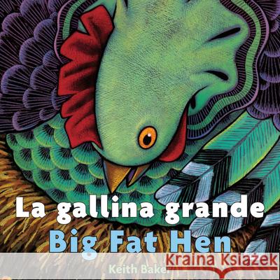 La Gallina Grande/Big Fat Hen Board Book: Bilingual English-Spanish Baker, Keith 9780544173989 Hmh Books for Young Readers - książka