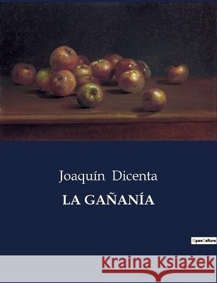 La Ganania Joaquin Dicenta   9791041810345 Culturea - książka