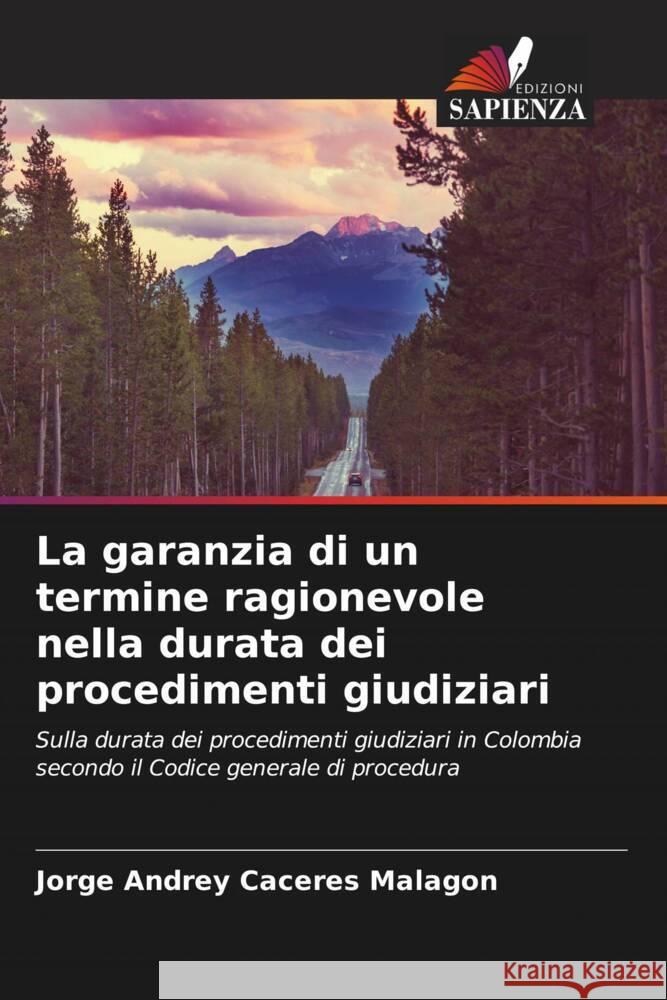 La garanzia di un termine ragionevole nella durata dei procedimenti giudiziari Caceres Malagon, Jorge Andrey 9786206563945 Edizioni Sapienza - książka