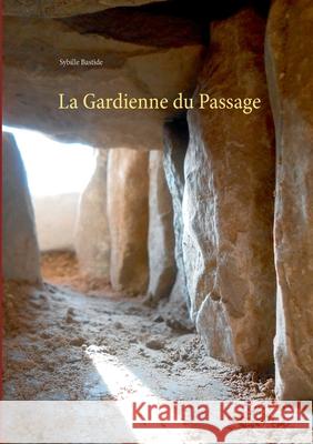 La Gardienne du Passage Sybille Bastide 9782322157921 Books on Demand - książka
