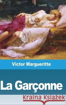La Garçonne Margueritte, Victor 9781006818929 Blurb - książka