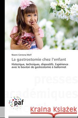 La Gastrostomie Chez l'Enfant Wolf-N 9783838141022 Presses Academiques Francophones - książka