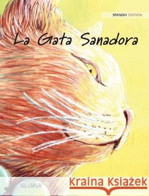 La Gata Sanadora: Spanish Edition of The Healer Cat Pere, Tuula 9789523250031 Wickwick Ltd - książka