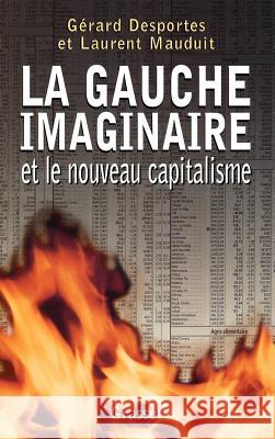 La gauche imaginaire et le nouveau capitalisme Desportes-G+mauduit-L 9782246578918 Grasset - książka