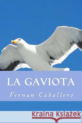 La Gaviota (Novela de Costumbres) Fernan Caballero Yordi Abreu 9781532846465 Createspace Independent Publishing Platform - książka