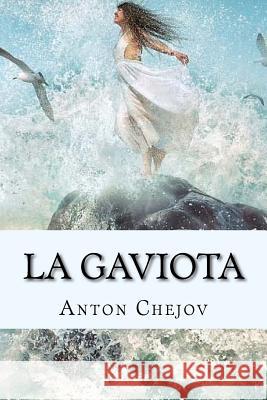 La Gaviota (Spanish) Edition Anton Chejov 9781974061327 Createspace Independent Publishing Platform - książka