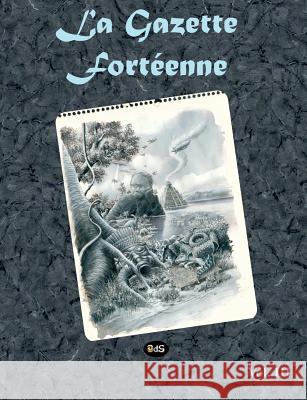 La Gazette Fortéenne Volume 3 Meurger, Michel 9781537430027 Createspace Independent Publishing Platform - książka