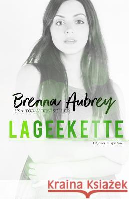 La Geekette Brenna Aubrey Suzanne Voogd Valerie Dubar 9781940951492 Silver Griffon Associates - książka