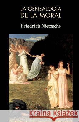 La genealogía de la moral Nietzsche, Friedrich Wilhelm 9781490511061 Createspace - książka