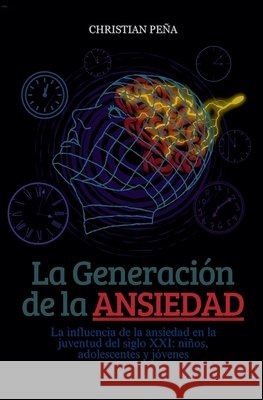 La Generación de la Ansiedad Christian Peña 9798224770175 Christian Pena - książka