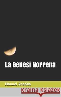 La Genesi Norrena Manuel Anedda 9781500415655 Createspace - książka