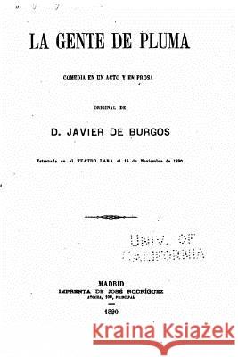 La gente de pluma, Comedia en un acto y en prosa Burgos, Javier De 9781519486646 Createspace - książka