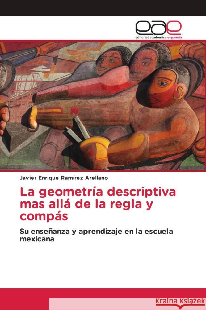 La geometría descriptiva mas allá de la regla y compás Ramírez Arellano, Javier Enrique 9786203871968 Editorial Académica Española - książka
