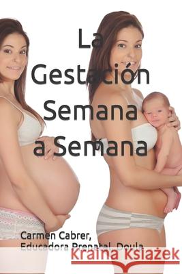 La Gestación Semana a Semana Carmen Cabrer 9798569205875 Independently Published - książka