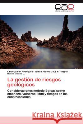 La Gestion de Riesgos Geologicos Liber Gal Tom?'s Jacinto Chu Ingrid Noelia Vidau 9783848468690 Editorial Acad Mica Espa Ola - książka