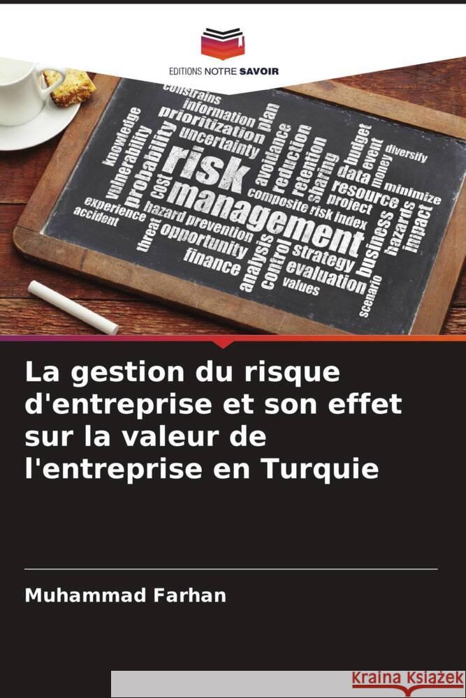 La gestion du risque d'entreprise et son effet sur la valeur de l'entreprise en Turquie Muhammad Farhan 9786207149117 Editions Notre Savoir - książka