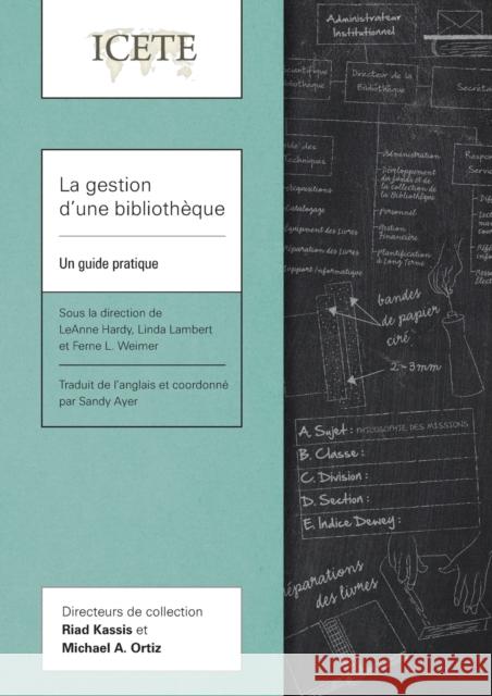 La gestion d’une bibliothèque: Un guide pratique LeAnne Hardy, Linda Lambert, Ferne L. Weimer, Sandy Ayer 9781839730702 Langham Publishing - książka