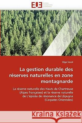La Gestion Durable Des Réserves Naturelles En Zone Montagnarde Socol-O 9786131530289 Editions Universitaires Europeennes - książka