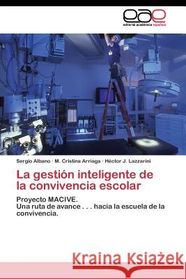 La gestión inteligente de la convivencia escolar Albano Sergio 9783844340105 Editorial Academica Espanola - książka