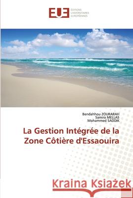 La Gestion Intégrée de la Zone Côtière d'Essaouira Zourarah, Bendahhou 9786203413854 Editions Universitaires Europeennes - książka