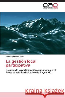 La Gestion Local Participativa Suarez Elias Mariano   9783848459445 Editorial Academica Espanola - książka