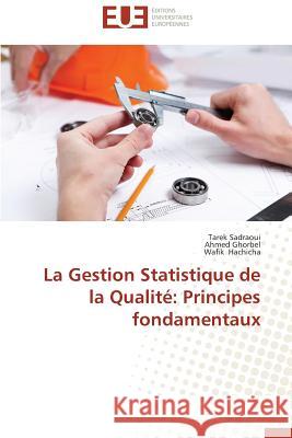 La Gestion Statistique de la Qualité: Principes Fondamentaux Collectif 9786131586279 Editions Universitaires Europeennes - książka