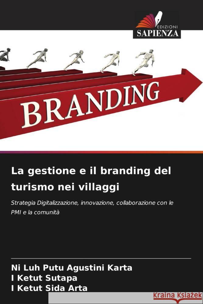 La gestione e il branding del turismo nei villaggi Karta, Ni Luh Putu Agustini, Sutapa, I Ketut, Arta, I Ketut Sida 9786206319023 Edizioni Sapienza - książka