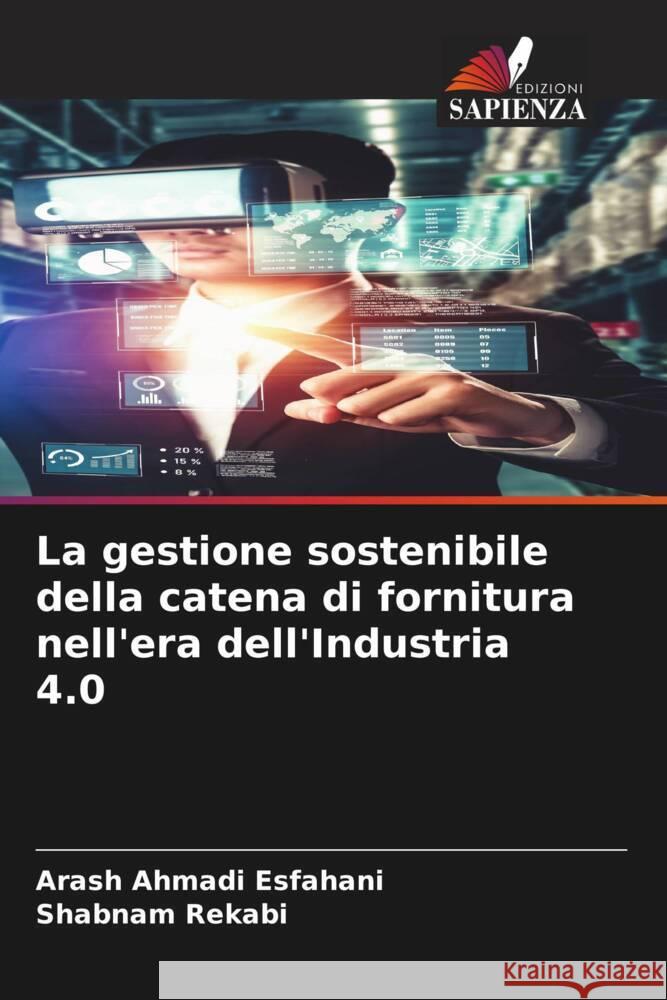 La gestione sostenibile della catena di fornitura nell'era dell'Industria 4.0 Ahmadi Esfahani, Arash, Rekabi, Shabnam 9786205098523 Edizioni Sapienza - książka