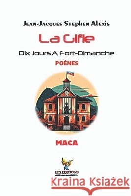 La Gifle: Dix Jours A Fort-Dimanche Alexis, Jean-Jacques Stephen 9798317435226 Independently Published - książka