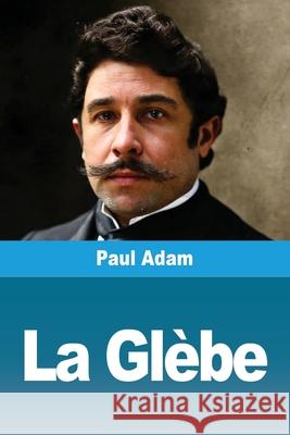 La Gl?be: Suivi de: Le conte futur Paul Adam 9783690823616 Prodinnova - książka