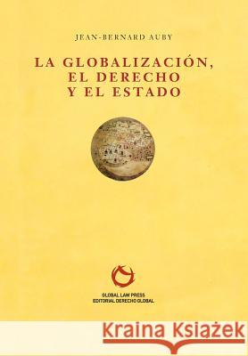 La Globalización, el Derecho y el Estado Auby, Jean-Bernard 9782275035772 Global Law Press S.L. - książka