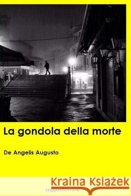La gondola della morte Leggeregiovane, De Angelis Augusto 9781530662302 Createspace Independent Publishing Platform - książka