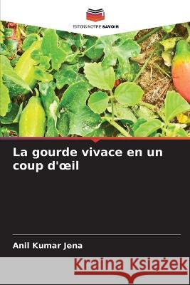 La gourde vivace en un coup d'oeil Anil Kumar Jena   9786205664223 Editions Notre Savoir - książka