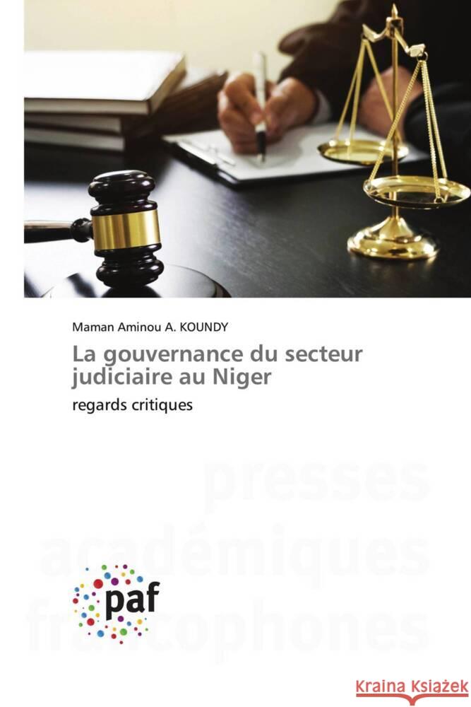 La gouvernance du secteur judiciaire au Niger A. KOUNDY, Maman Aminou 9783841632098 Presses Académiques Francophones - książka