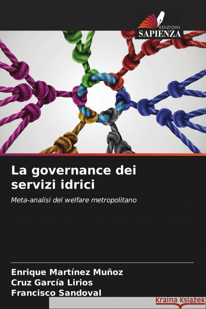 La governance dei servizi idrici Enrique Mart?ne Cruz Garc? Francisco Sandoval 9786206651314 Edizioni Sapienza - książka