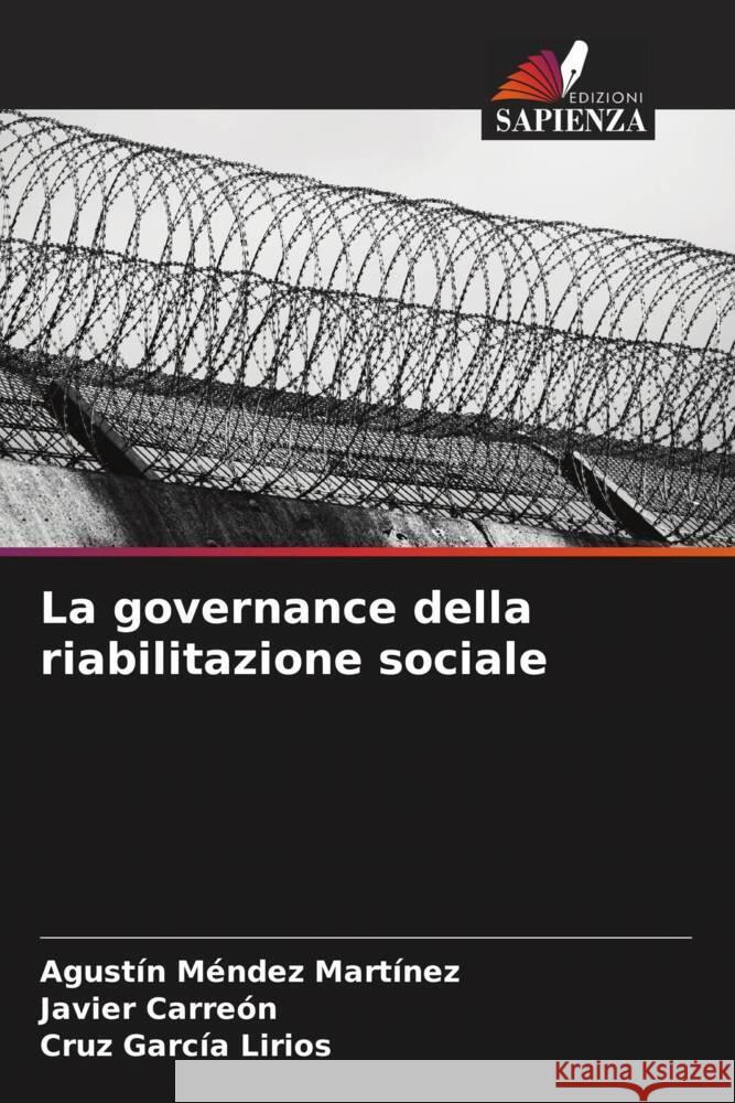 La governance della riabilitazione sociale Agust?n M?nde Javier Carre?n Cruz Garc? 9786206667063 Edizioni Sapienza - książka