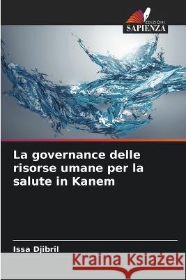 La governance delle risorse umane per la salute in Kanem Issa Djibril 9786205867365 Edizioni Sapienza - książka