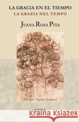 La gracia en el tiempo / La grazia nel tempo: Bilingüe: Español / Italiano Pietro Civitareale, Ileana Álvarez, Francis Sánchez 9788412318432 Ediciones Deslinde - książka