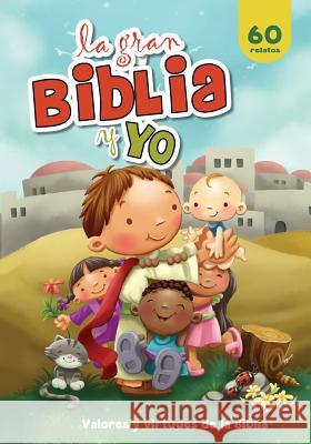 La gran Biblia y yo: Valores y virtudes de la Biblia De Bezenac, Agnes 9781623876586 Icharacter Limited - książka