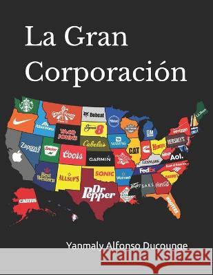 La Gran Corporacion Yanmaly Ducounge 9798789713198 Independently Published - książka