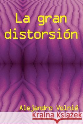 La gran distorsion Volnie, Alejandro 9781500390914 Createspace - książka