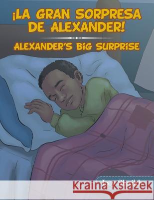 ¡La Gran Sorpresa De Alexander! Icey Shaikh 9781532042409 iUniverse - książka