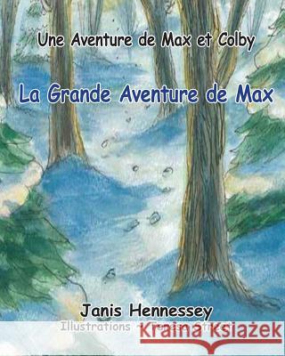 La Grande Aventure de Max Janis Hennessey, Teresa Street, Anne-Marie Scellier-Deleau 9781502428738 Createspace Independent Publishing Platform - książka