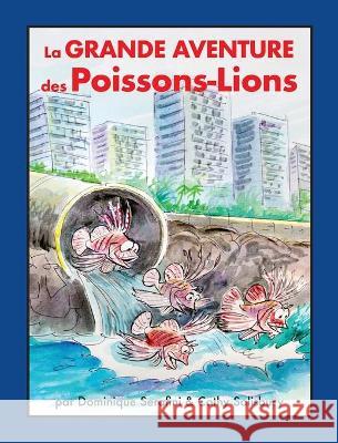 La Grande Aventure des Poissons-Lions Serafini Dominique Serafini 9781990238789 Cathy Salisbury - książka