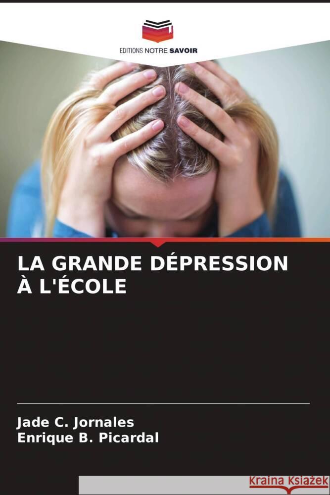 LA GRANDE DÉPRESSION À L'ÉCOLE Jornales, Jade C., Picardal, Enrique B. 9786204988207 Editions Notre Savoir - książka