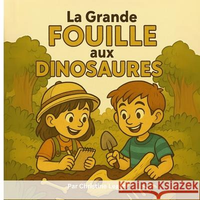 La Grande Fouille aux Dinosaures Christine Leger 9781997682080 Christine Leger - książka