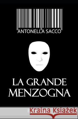 La grande menzogna Antonella Sacco, Manuela Paric' 9781976919916 Independently Published - książka